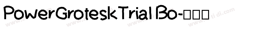 PowerGroteskTrial Bo字体转换